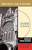 Chartres Cathedral (Norton Critical Studies in Art History) by Robert Branner