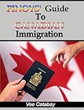 Pinoys' Guide To Canadian Immigration