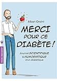 Merci pour ce diabète ! : Journal scientifique et humoristique d'un diabétique by 