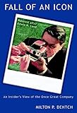 Fall of an Icon: Polaroid after Edwin H. Land: An Insider's View of the Once Great Company