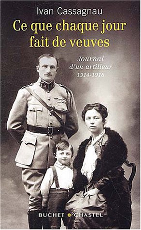 Ce que chaque jour fait des veuves: journal d'un artilleur, 1914-1916