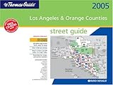Thomas Guide 2005 Los Angeles and Orange Counties Street Guide: Spiral Binding by 