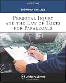 Personal Injury And The Law Of Torts For Paralegals Aspen Paralegal Emily Lynch Morissette