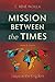 Mission Between the Times: Essays on the Kingdom
