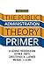 The Public Administration Theory Primer