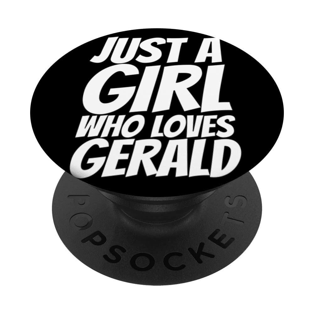 Just A Girl Who Loves Gerald PopSockets Swappable PopGrip