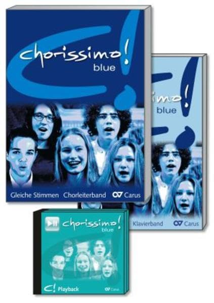 chorissimo! blue. Schulchorbuch für gleiche Stimmen. Basis-Set: (Chorbuch, Klavierstimme, Playback-CD)