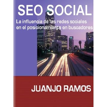 SEO Social. La influencia de las redes sociales en el posicionamiento en buscadores SEO Social. La influencia de las redes sociales en el posicionamiento en buscadores