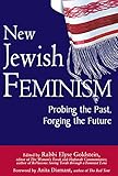 New Jewish Feminism: Probing the Past, Forging the Future
