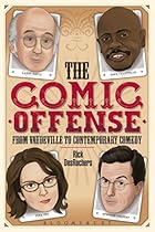 The Comic Offense from Vaudeville to Contemporary Comedy: Larry David; Tina Fey; Stephen Colbert; and Dave Chappelle
