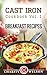 Cast Iron Cookbook: Vol.1 Breakfast Recipes