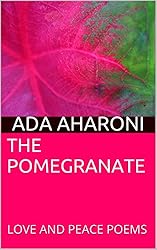 THE POMEGRANATE: LOVE AND PEACE POEMS