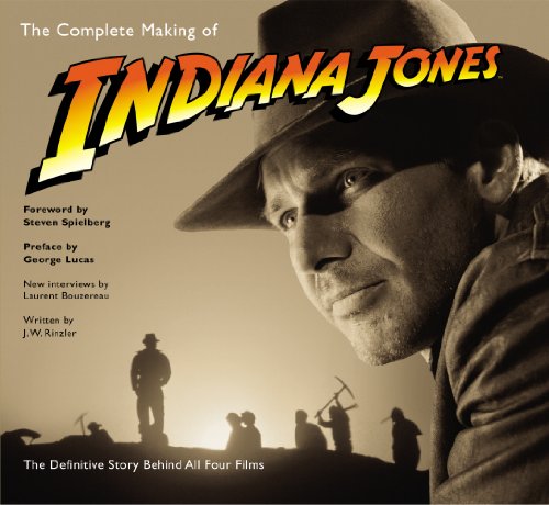 The Complete Making Of Indiana Jones