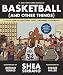 Basketball (and Other Things): A Collection of Questions Asked, Answered, Illustrated by Shea Serrano, Arturo Torres