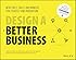 Design a Better Business: New Tools, Skills, and Mindset for Strategy and Innovation
