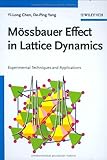 Mössbauer Effect in Lattice Dynamics : Experimental Techniques and Applications, Chen, Yi-Long and Yang, De-Ping, 352740712X