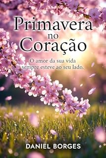 Livro Primavera no Coração (AS QUATRO ESTAÇÕES DA UNIVERSIDADE SAINT CLAIRE Livro 1)