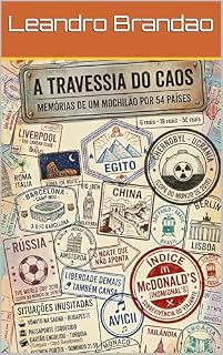Livro A Travessia do Caos.: Memoria de um Mochilão por 54 países.
