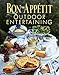 Bon Appetit Outdoor Entertaining by Bon Appetit Editors