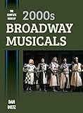 The Complete Book of 2000s Broadway Musicals by