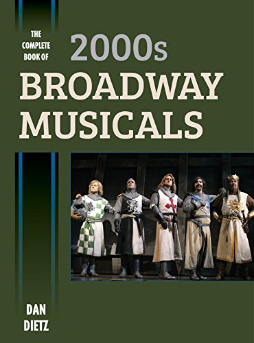The Complete Book of 2000s Broadway Musicals by Dan Dietz