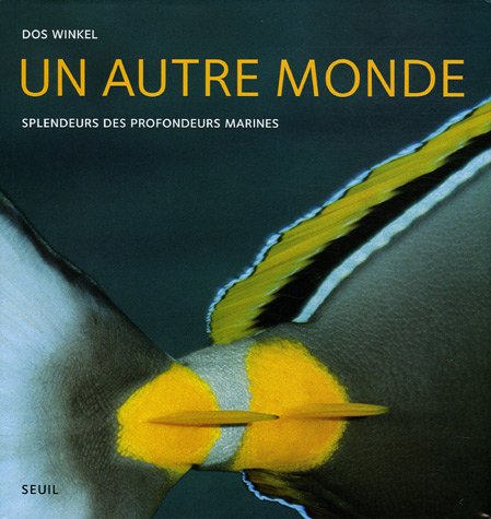 Un Autre Monde: Splendeurs des Profondeurs Marines by (Hardcover)