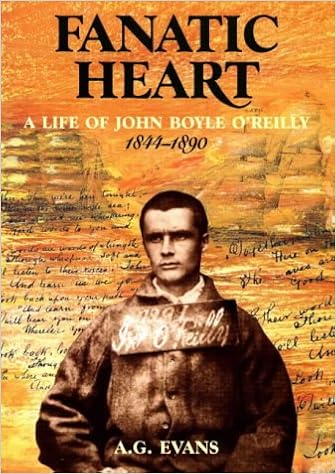 Fanatic Heart - A Life of John Boyle O'Reilly 1844-1890 PDF Download