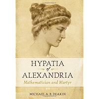 Hypatia of Alexandria: Mathematician and Martyr book cover Hypatia of Alexandria: Mathematician and Martyr book cover