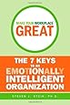 Make Your Workplace Great: The 7 Keys to an Emotionally Intelligent Organization (Jossey-Bass Leadership Series - Canada)
