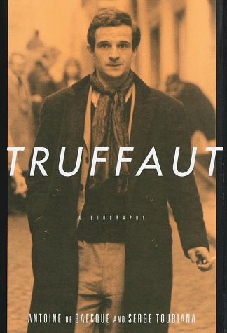 Truffaut: A Biography by Serge Toubiana, Antoine De Baecque