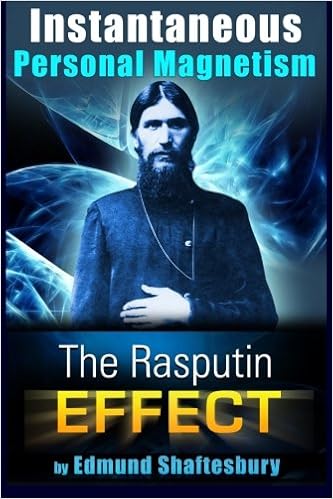 Edmund Shaftesbury – Instantaneous Personal Magnetism – The Rasputin Effect
