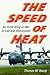 The Speed of Heat: An Airlift Wing at War in Iraq and Afghanistan by 