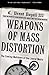 Weapons of Mass Distortion: The Coming Meltdown of the Liberal Media - Book by L. Brent Bozell