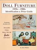 Doll Furniture: 1950s-1980s Identification & Price Guide- Featuring Furniture for Alexander, Ginny, by
