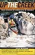 Up the Creek: True Stories of Canoeists in Trouble