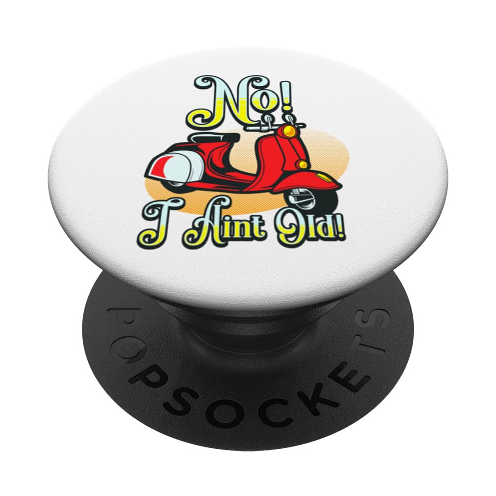 No I Aint Old Funny Retro Scooter Grandma Grandpa Men Women PopSockets Swappable PopGrip