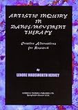 Artistic Inquiry in Dance/Movement Therapy : Creative Research Alternatives, Hervey, Lenore Wadsworth, 039807108X