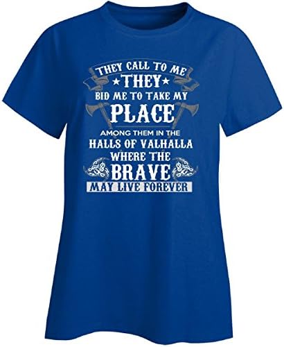 They Bid Me To Take My Place In The Halls Of Valhalla - Ladies T-shirt