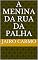 Livro A MENINA DA RUA DA PALHA