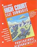 High Court Case Summaries on Professional Responsibility Keyed to Morgan, Blatt, Dana L., 0314260595