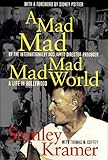 A Mad, Mad, Mad, Mad World: A Life in Hollywood by