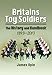 Britains Toy Soldiers: The History and Handbook 1893-2013 by 