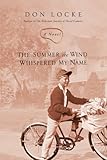 The Summer the Wind Whispered My Name: A Novel