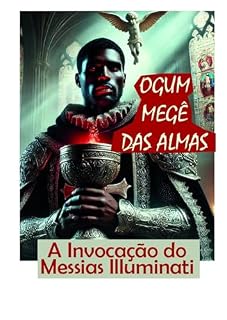 Livro Ogum Megê das Almas: O Messias Illuminati