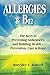 Allergies & B12: The Keys to Preventing Alzheimer's and Building Health: Prevention, Care and Hope by