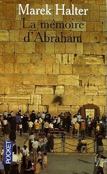 La Memoire D Abraham Marek Halter Babelio