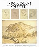 Front cover for the book Arcadian quest : William Westall's Australian sketches by Elisabeth Findlay