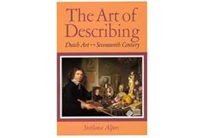 The Art of Describing: Dutch Art in the Seventeenth Century