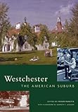 Westchester: The American Suburb by 