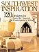 Southwest Inspiration: 120 Home Designs in Santa Fe, Spanish & Contemporary Styles (Inspiration Seri by 